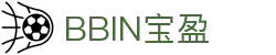 BBIN·宝盈(集团)有限公司首页